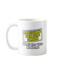 Professional Colourectal Surgeon .. Joke Coffee Mug