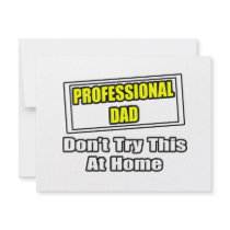 Professional Dad...Don't Try This At Home