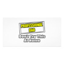 Professional Dad...Don't Try This At Home