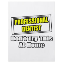 Professional Dentist...Don't Try This At Home