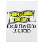 Professional Ecologist...Don't Try This At Home Custom Flyer