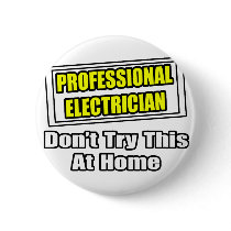 Professional Electrician...Don't Try This At Home