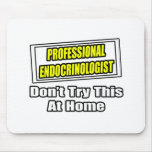 Professional Endocrinologist .. Joke Mousepads