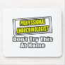 Professional Endocrinologist .. Joke Mousepads