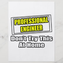 Professional Engineer...Don't Try This At Home Flyer