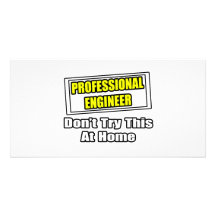 Professional Engineer...Don't Try This At Home Personalized Photo Card