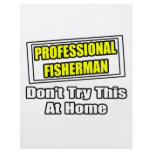 Professional Fisherman...Don't Try At Home Flyer Design