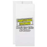Professional Fisherman...Don't Try At Home rack cards