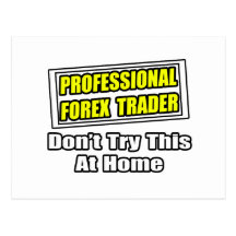 Professional Forex Trader...Joke Post Cards