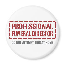Professional Funeral Director Fridge Magnet