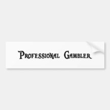 Professional Gambler Bumper Sticker