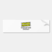 Professional Gynecologist...Don't Try This Bumper Sticker
