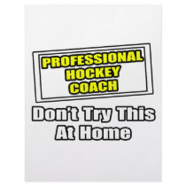 Professional Hockey Coach...Don't Try This