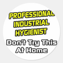 Professional Industrial Hygienist .. Joke Stickers