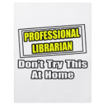 Professional Librarian...Don't Try This At Home flyers