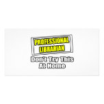 Professional Librarian...Don't Try This At Home photo cards