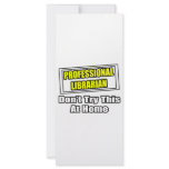 Professional Librarian...Don't Try This At Home rack cards
