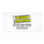 Professional Mathematician...Don't Try This
