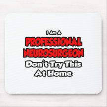 Professional Neurosurgeon ... Don't Try Mouse Pads