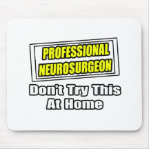 Professional Neurosurgeon .. Joke Mouse Pad
