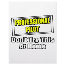 Professional Pilot...Don't Try This At Home