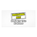 Professional Pilot...Don't Try This At Home photo cards