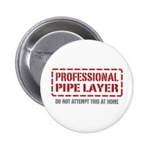 Professional Pipe Layer Pinback Button