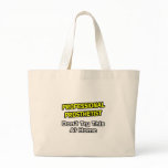 Professional Prosthetist .. Joke Canvas Bag
