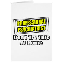 Professional Psychiatrist...Joke