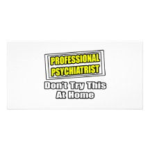 Professional Psychiatrist...Joke Picture Card