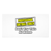 Professional Softball Coach...Joke Picture Card