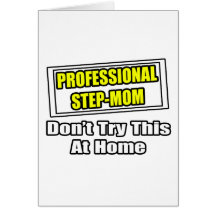 Professional Step-Mom...Joke Greeting Cards