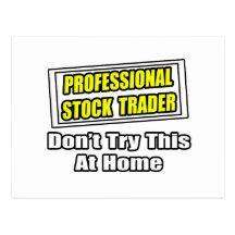 Professional Stock Trader...Joke Post Cards