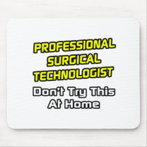 Professional Surgical Technologist .. Joke Mouse Pads