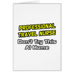 Professional Travel Nurse .. Joke Greeting Card