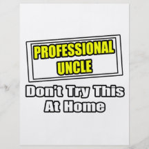 Professional Uncle...Don't Try This At Home Full Colour Flyer