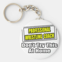 Professional Wrestling Coach...Joke Keychains