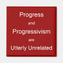 Progress and progressiveism refrigerator magnets