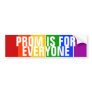 PROM IS FOR EVERYONE GAY LGBT RAINBOW BUMPER STICKER