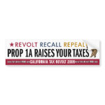 Prop 1A Raises Your Taxes Bumper Sticker