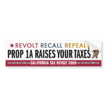 Prop 1A Raises Your Taxes Bumper Sticker