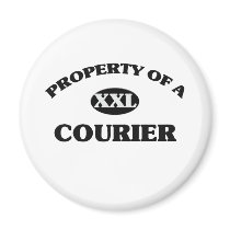 Property of a COURIER Fridge Magnet
