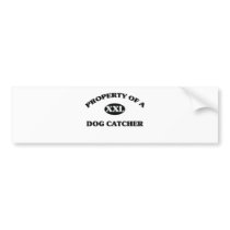 Property of a DOG CATCHER Bumper Sticker