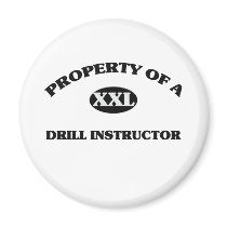 Property of a DRILL INSTRUCTOR Fridge Magnet