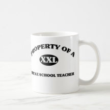 Property of a MIDDLE SCHOOL TEACHER Mug