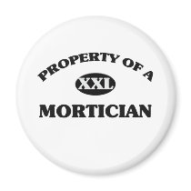 Property of a MORTICIAN Magnet