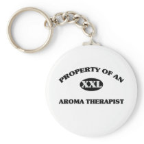 Property of an AROMA THERAPIST Keychains