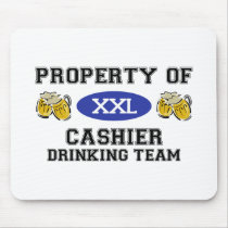 Property of Cashier Drinking Team Mouse Pad
