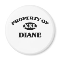 Property of DIANE Fridge Magnets