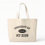 Property of My Kids Tote Bags